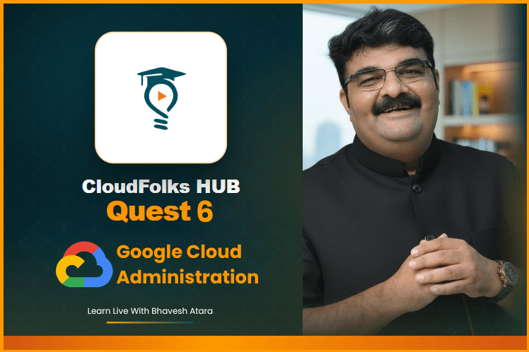Quest 6 Google Cloud Administration
